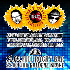 Radikal Sunflowers DJ SET ROCKY BAR - Goldne Krone - 21.05. Andrés Digital + RootsRock playing Reggae, Dancehall, Soca, Dub, Cumbia, Tropical Bass, Steppers and more